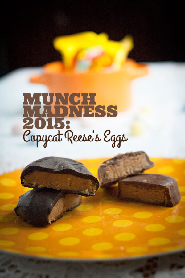 Munch Madness 2015: Copycat Reese's Eggs