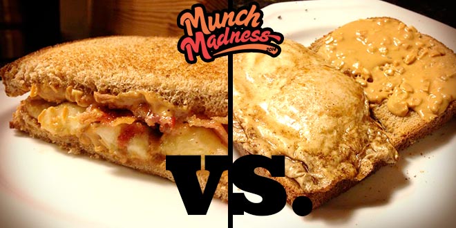 Munch Madness: Peanut Butter, Bacon & Banana vs. Peanut Butter Fried Egg Sandwich